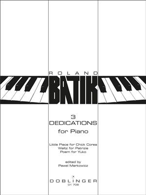 Roland Batik: 3 Dedications For Piano: Klavier Solo