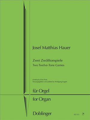 Josef Matthias Hauer: Zwei Zwölftonspiele: Orgel