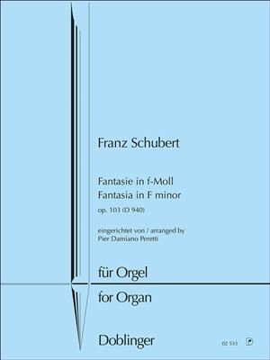 Franz Schubert: Fantasie in F-moll Op. 103/D940: (Arr. Pier Damiano Peretti): Orgel