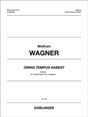 Wolfram Wagner: Omnia Tempus Habent: Gemischter Chor A cappella