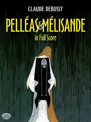 Claude Debussy: Pelleas Et Melisande In Full Score: Gemischter Chor mit Ensemble
