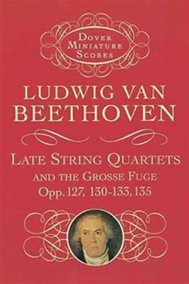 Ludwig van Beethoven: Late String Quartets And Grosse Fuge: Streichquartett