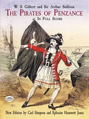 William Schwenck Gilbert: The Pirates Of Penzance In Full Score: Gemischter Chor mit Ensemble