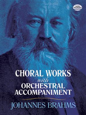Johannes Brahms: Choral Works: Gemischter Chor mit Ensemble