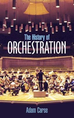 Adam Carse: The History Of Orchestration