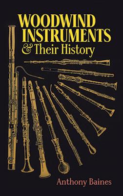 Anthony C. Baines: Woodwind Instruments And Their History