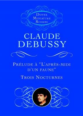 Claude Debussy: Prelude A L'Apres-Midi D'Un Faune/Trois Nocturnes: Orchester