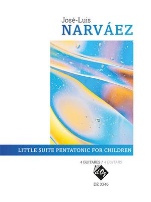 José-Luis Narvaez: Little Suite Pentatonic for Children: Gitarre Trio / Quartett
