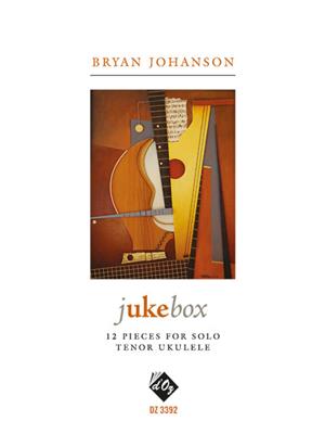 Bryan Johanson: Jukebox: Ukulele Solo
