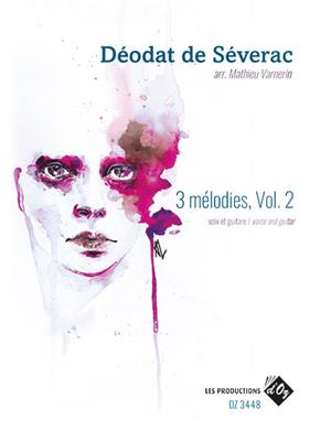 Déodat de Séverac: 3 Mélodies, Vol. 2: (Arr. Mathieu Varnerin): Gesang mit Gitarre