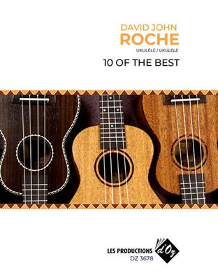 David John Roche: Ten Of The Best: Ukulele Solo