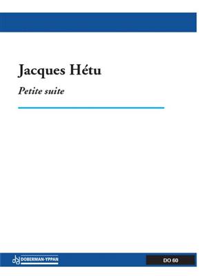 Jacques Hétu: Petite suite, op. 7: Klavier Solo
