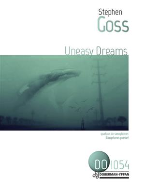 Stephen Goss: Uneasy Dreams: Saxophon Ensemble
