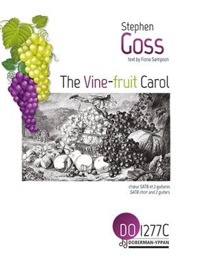 Stephen Goss: The Vine-Fruit Carol: Gemischter Chor mit Begleitung