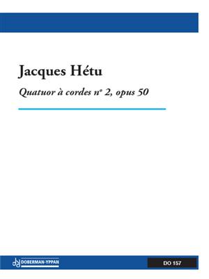 Jacques Hétu: Quatuor no 2 op. 50 (string): Streichquartett