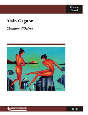 Alain Gagnon: Chansons d'Orient: Gemischter Chor mit Begleitung
