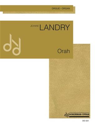 Jeanne Landry: Orah: Orgel