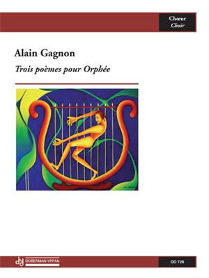 Alain Gagnon: Trois poèmes pour Orphée, opus 51: Gemischter Chor mit Begleitung