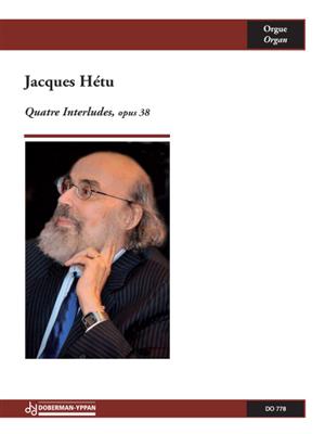 Jacques Hétu: Quatre Interludes, opus 38: Orgel