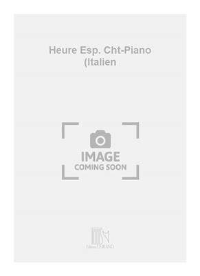 Maurice Ravel: Heure Esp. Cht-Piano (Italien: Gesang mit Klavier