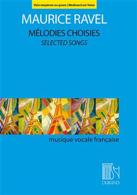 Maurice Ravel: Mélodies Choisies - Selected Songs: Gesang mit Klavier