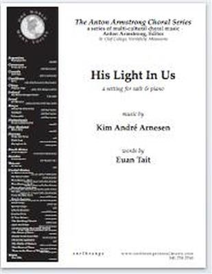 Kim André Arnesen: His light in us: Gemischter Chor mit Begleitung