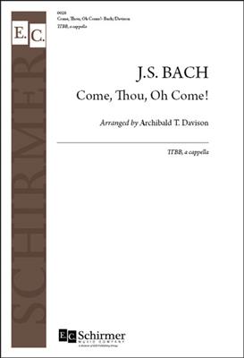 Johann Sebastian Bach: Come, Thou, O Come: (Arr. A. T. Davison): Männerchor A cappella