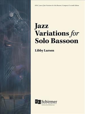 Libby Larsen: Jazz Variations for Solo Bassoon: Fagott Solo