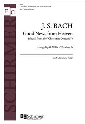 Johann Sebastian Bach: Christmas Oratorio: Good News from Heaven, BWV 248: (Arr. G. Wallace Woodworth): Frauenchor mit Klavier/Orgel