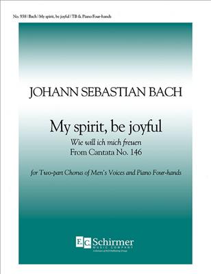 Johann Sebastian Bach: Cantata 146: My Spirit Be Joyful: (Arr. A. T. Davison): Männerchor mit Klavier/Orgel