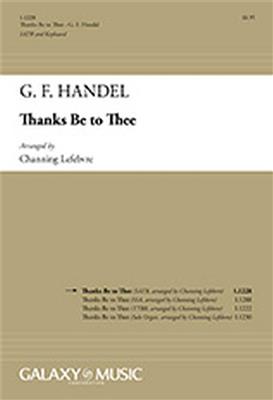 Georg Friedrich Händel: Thanks Be To Thee: Gemischter Chor mit Ensemble