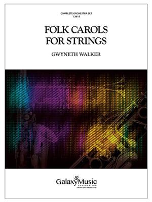 Gwyneth Walker: Folk Carols for Strings: Streichorchester
