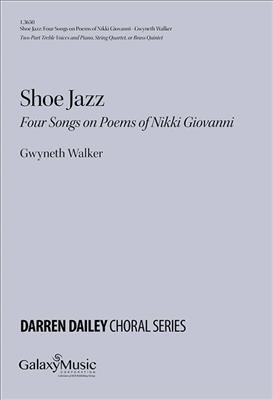 Gwyneth Walker: Shoe Jazz: Four Songs on Poems of Nikki Giovanni: Frauenchor mit Ensemble