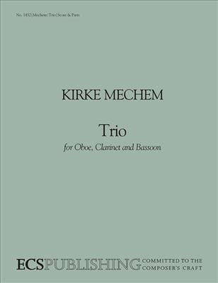 Kirke Mechem: Trio for Oboe, Clarinet, & Bassoon: Holzbläserensemble
