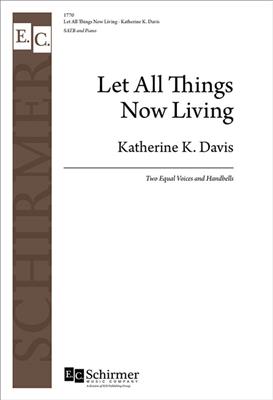 Katherine K. Davis: Let All Things Now Living: (Arr. Henry Clough-Leighter): Gemischter Chor mit Klavier/Orgel