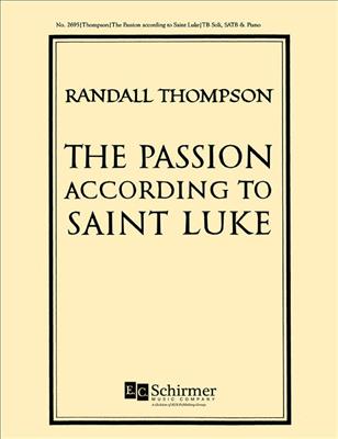 Randall Thompson: The Passion According to Saint Luke: Gemischter Chor mit Klavier/Orgel