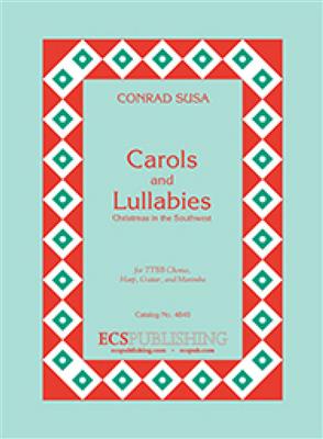 Conrad Susa: Carols and Lullabies: Männerchor mit Ensemble