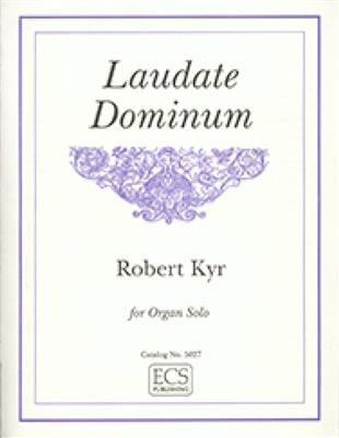 Robert Kyr: Laudate Dominum: Orgel