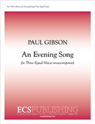 Paul Gibson: An Evening Song: Gemischter Chor A cappella