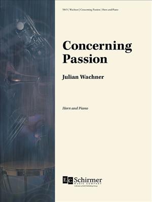 Julian Wachner: Concerning Passion: Horn mit Begleitung