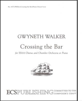 Gwyneth Walker: Love Was My Lord and King: No. 3. Crossing the Bar: Frauenchor mit Klavier/Orgel