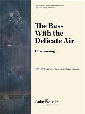 Otto Luening: Bass with the Delicate Air: Holzbläserensemble