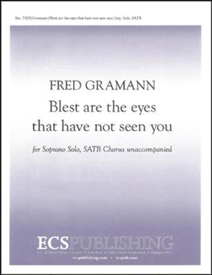 Fred Gramann: Blest are the eyes that have not seen you: Frauenchor A cappella