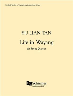 Su Lian Tan: Life in Wayang: Streichquartett