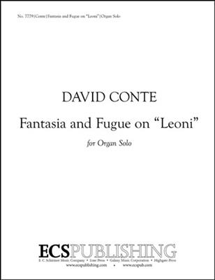 David Conte: Fantasia and Fugue on Leoni: Orgel