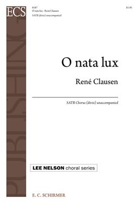 René Clausen: O nata lux: Gemischter Chor mit Begleitung