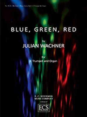 Julian Wachner: Blue, Green, Red: Trompete mit Begleitung
