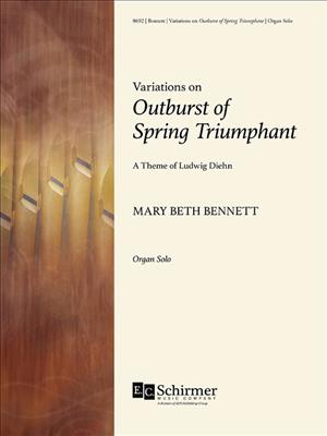 Mary Beth Bennett: Variations on Outburst of Spring Triumphant: Orgel