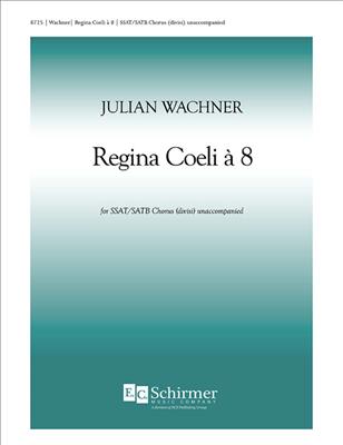 Julian Wachner: Regina Coeli Ã 8: Gemischter Chor mit Begleitung