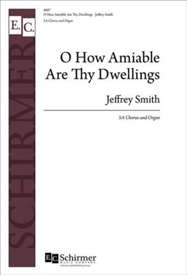 Jeffrey Smith: O How Amiable Are Thy Dwellings: Frauenchor mit Begleitung